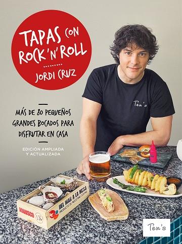 TAPAS CON ROCK 'N' ROLL. MÁS DE 80 PEQUEÑOS GRANDES BOCADOS PARA DISFRUTAR EN CASA. EDICIÓN AMPLIADA Y AC | 9788418055201 | CRUZ, JORDI