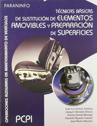 TECNICAS BASICAS DE SUSTITUCION DE ELEMENTOS AMOVIBLES Y PREPARACION DE SUPERFICIES | 9788497327138 | GARCIA JIMENEZ,JOSE LUIS