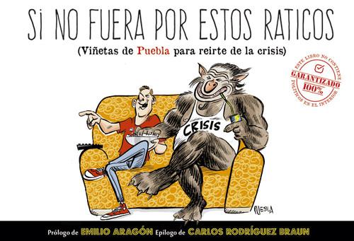 SI NO FUERA POR ESTOS RATICOS | 9788483569689 | PUEBLA,JOSE MANUEL