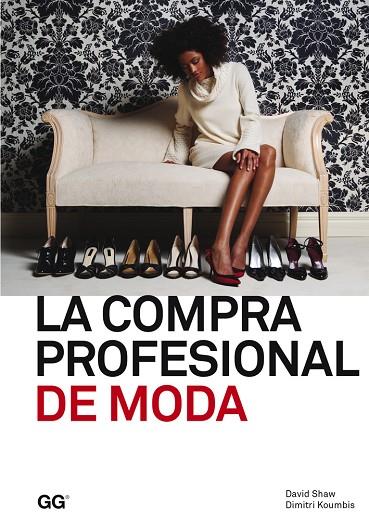 COMPRA PROFESIONAL DE MODA. DE LA PREDICCION DE TENDENCIAS AL PUNTO DE VENTA | 9788425225154 | SHAW,DAVID KOUMBIS,DIMITRI