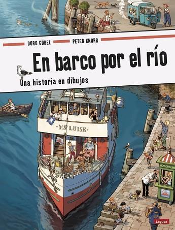 EN BARCO POR EL RÍO,UNA HISTORIA EN DIBUJOS | 9788494818301 | GÖBEL, DORO/KNORR, PETER