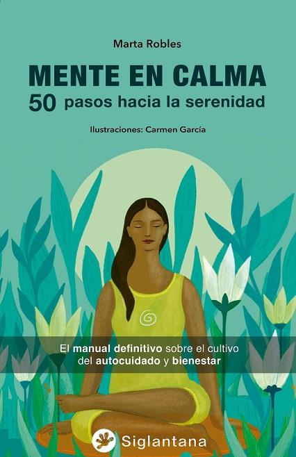 MENTE EN CALMA. 50 PASOS HACIA LA SERENIDAD | 9788418556494 | ROBLES,MARTA