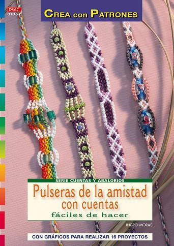 PULSERAS DE LA AMISTAD CON CUENTAS FACILES DE HACER | 9788498741582 | MORAS,INGRID