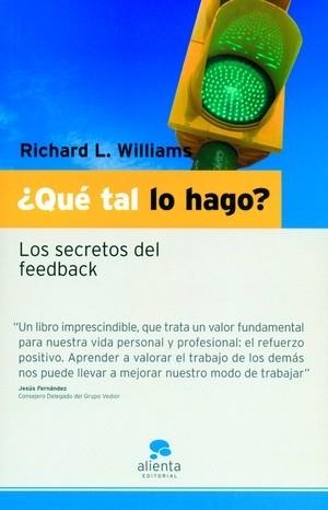 QUE TAL LO HAGO? LOS SECRETOS DEL FEEDBACK | 9788493485993 | WILLIAMS,RICHARD L.