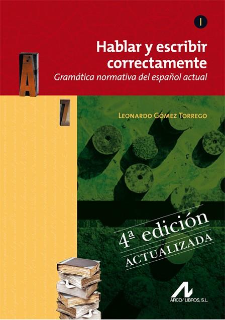 HABLAR Y ESCRIBIR CORRECTAMENTE 1. GRAMATICA NORMATIVA DEL ESPAÑOL ACTUAL | 9788476358276 | GOMEZ TORREGO,LEONARDO