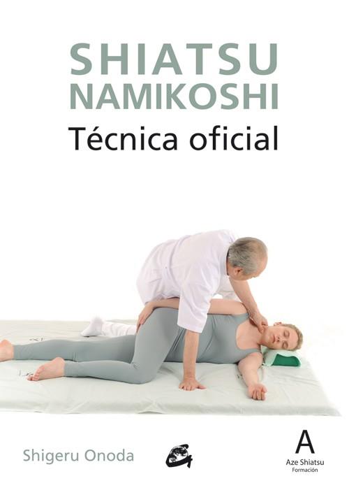 SHIATSU NAMIKOSHI. TECNICA OFICIAL | 9788484455325 | ONODA,SHIGERU