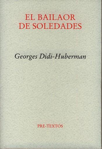 BAILAOR DE SOLEDADES | 9788481919219 | DIDI-HUBERMAN,GEORGES