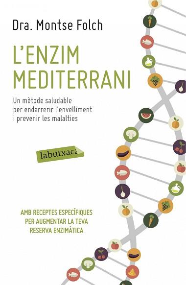 ENZIM MEDITERRANI. UN METODE SALUDABLE A BASE D´ENZIMS PER ENDARRERIR L´ENVELLIMENT I PREVENIR LES MALALTIES | 9788416334063 | FOLCH,MONTSE