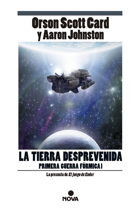 TIERRA DESPREVENIDA. PRIMERA GUERRA FORMICA 1  (PRECUELA DE EL JUEGO DE ENDER) | 9788498729498 | SCOTT CARD,ORSON