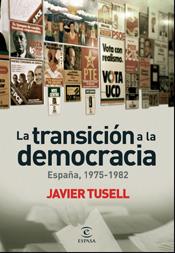TRANSICION A LA DEMOCRACIA ESPAÑA 1975-1982 | 9788467025583 | TUSELL,JAVIER