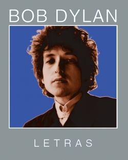 LETRAS | 9788493448790 | DYLAN,BOB(NOBEL LIT.2016-P.ASTU BELLAS ARTES2007)