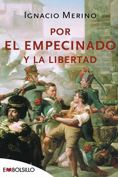 POR EL EMPECINADO Y LA LIBERTAD | 9788496748446 | MERINO,IGNACIO