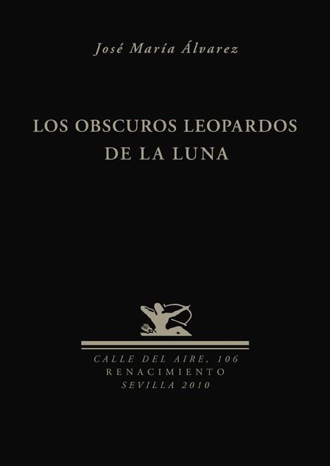 OBSCUROS LEOPARDOS DE LA LUNA | 9788484725947 | ALVAREZ,JOSE MARIA