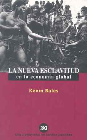 NUEVA ESCLAVITUD EN LA ECONOMIA GLOBAL | 9788432310430 | BALES,KEVIN