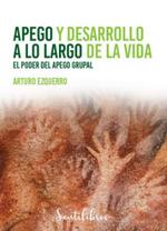 APEGO Y DESARROLLO A LO LARGO DE LA VIDA EL PODER DEL APEGO GRUPAL | 9788426733771 | EZQUERRO, ARTURO