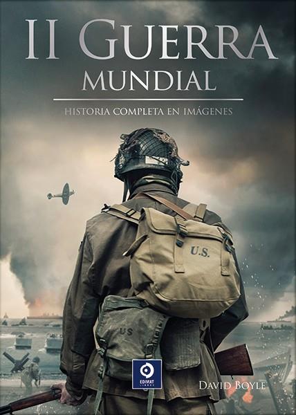 LA II GUERRA MUNDIAL. HISTORIA COMPLETA EN IMAGENES | 9788497946216 | BOYLE, DAVID