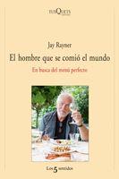 HOMBRE QUE SE COMIO EL MUNDO. EN BUSCA DEL MENU PERFECTO | 9788483833391 | RAYNER,JAY