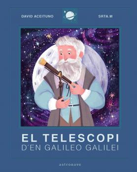 EL TELESCOPI D'EN GALILEO GALILEI | 9788467943443 | ACEITUNO,DAVID /SRTA. M