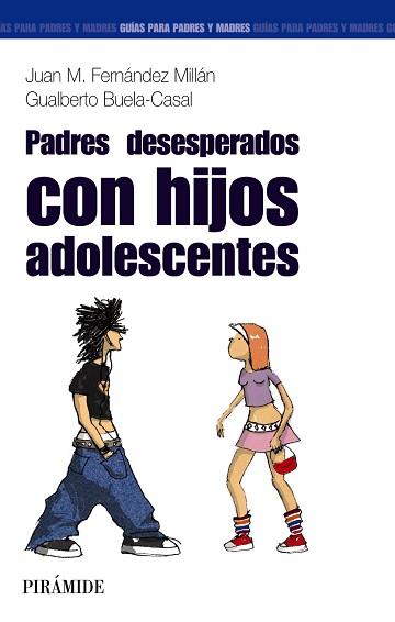 PADRES DESESPERADOS CON HIJOS ADOLESCENTES | 9788436820782 | BUELA-CASAL,GUALBERTO FERNANDEZ MILLAN,JUAN M