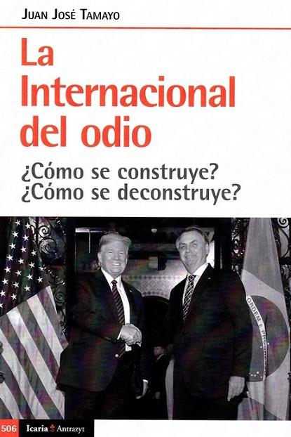 INTERNACIONAL DEL ODIO ¿ COMO SE CONSTRUYE? ¿ COMO SE DESCONTRUYE? | 9788498889796 | TAMAYO, JUAN JOSE