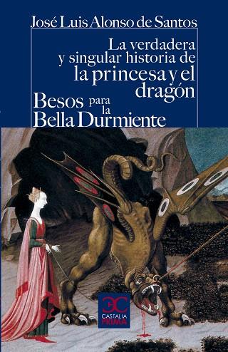 VERDADERA Y SINGULAR HISTORIA DE LA PRINCESA Y EL DRAGON. BESOS PARA LA BELLA DURMIENTE | 9788497405119 | ALONSO DE SANTOS,JOSE L.