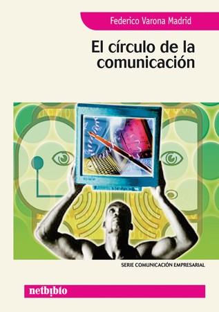 CIRCULO DE LA COMUNICACION | 9788497450898 | VARONA MADRID,FEDERICO