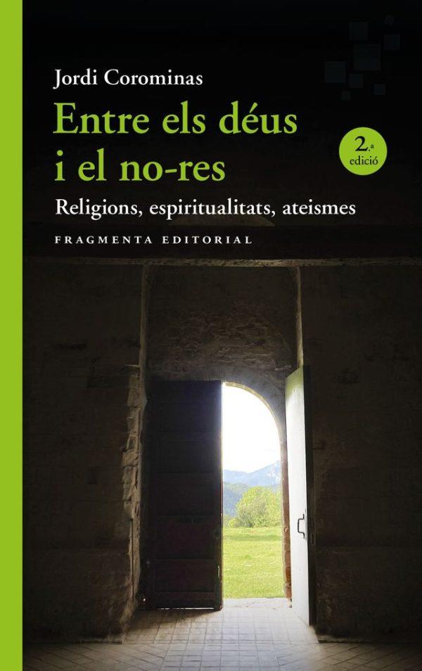 ENTRE ELS DÉUS I EL NO-RES. RELIGIONS, ESPIRITUALITATS, ATEISMES | 9788410188426 | COROMINAS, JORDI