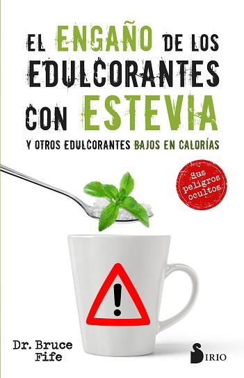 EL ENGAÑO DE LOS EDULCORANTES CON ESTEVIA Y OTROS EDULCORANTES BAJOS EN CALORIAS | 9788417030575 | FIFE, BRUCE