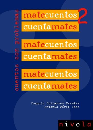 MATECUENTOS CUENTAMATES 2 CUENTOS CON PROBLEMAS | 9788495599988 | COLLANTES HERNAEZ,JOAQUIN PEREZ SANZ,ANTONIO