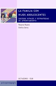 FAMILIA CON HIJOS ADOLESCENTES SUCESOS VITALES Y ESTRATEGIAS DE AFRONTAMIENTO | 9788480634793 | SERRA,EMILIA RUANO,ROSANA