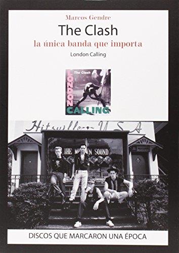 THE CLASH. LONDON CALLING. LA UNICA BANDA QUE IMPORTA | 9788416229116