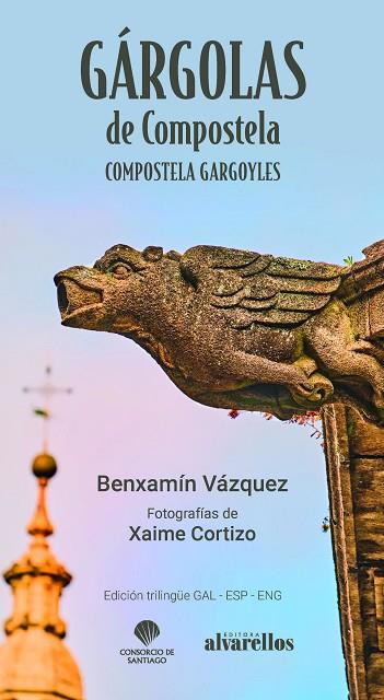 GÁRGOLAS DE COMPOSTELA / COMPOSTELA GARGOYLES | 9788418567315 | VÁQUEZ GONZÁLEZ, BENXAMÍN / CORTIZO SEDANO, XAIME