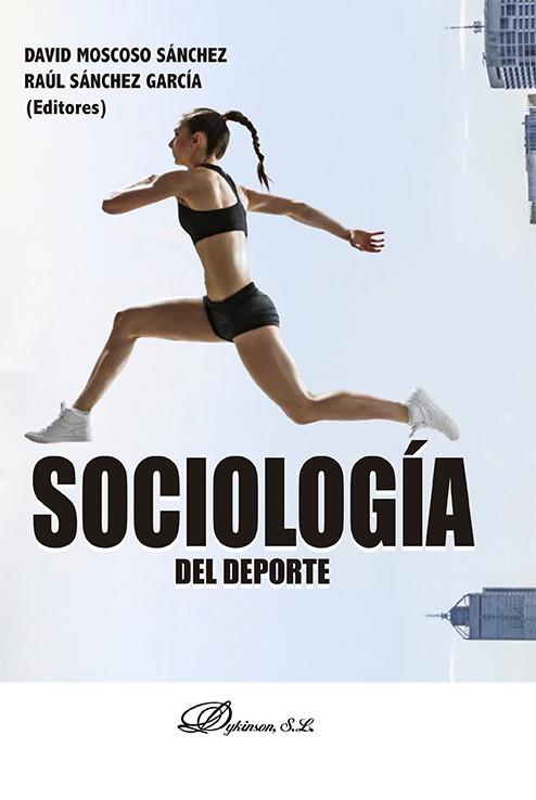 SOCIOLOGÍA DEL DEPORTE | 9788411708692 | MOSCOSO SÁNCHEZ, DAVID/ SÁNCHEZ GARCÍA, RAÚL