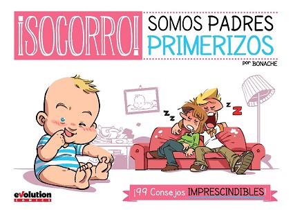 SOCORRO! SOMOS PADRES PRIMERIZOS. 99 CONSEJOS IMPRESCINDIBLES | 9788490941096 | BONACHE,JUAN CARLOS