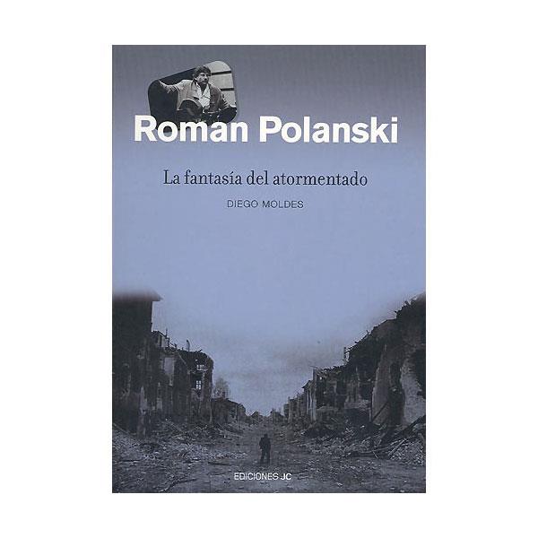 ROMAN POLANSKI LA FANTASIA DEL ATORMENTADO | 9788489564442 | MOLDES,DIEGO