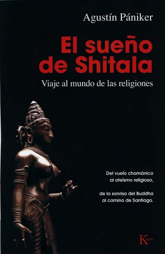 SUEÑO DE SHITALA. VIAJE AL MUNDO DE LAS RELIGIONES | 9788499880297 | PANIKER,AGUSTIN