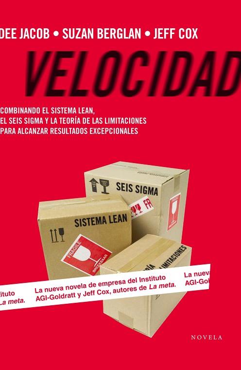 VELOCIDAD. COMBINANDO EL SISTEMA LEAN, EL SEIS SIGMA Y LA TEORIA DE LAS LIMITACIONES PARA ALCANZAR RESULTADOS EXCEPCIONALES | 9788492414406 | COX,JEFF JACOB,DEE BERGLAND,SUZAN