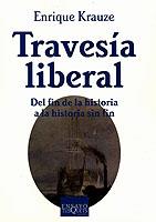 TRAVESIA LIBERAL DEL FIN DE LA HISTORIA A LA HISTORIA SIN FIN | 9788483109236 | KRAUZE,ENRIQUE