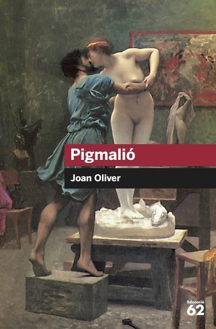 PIGMALIO | 9788492672660 | OLIVER,JOAN (PERE QUART)