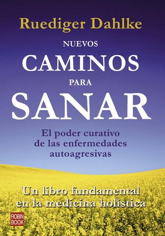 NUEVOS CAMINOS PARA SANAR.MEDICINA HOLISTICA | 9788479279660 | DAHLKE,RUEDIGER