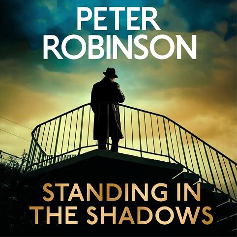 STANDING IN THE SHADOWS | 9781529343212 | ROBINSON PETER