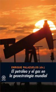 PETROLEO Y EL GAS EN LA GEOESTRATEGIA MUNDIAL | 9788446030195 | PALAZUELOS,ENRIQUE