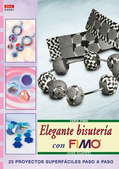 ELEGANTE BISUTERIA CON FIMO 23 PROYECTOS SUPERFACILES PASO A PASO | 9788496550940 | HUMPERT,ANKE