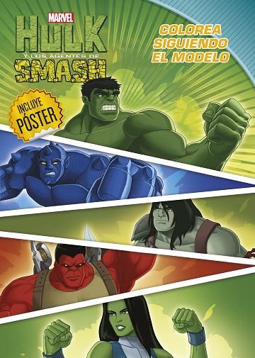 HULK Y SUS AGENTES DE SMASH COLOREA SIGUIENDO EL MODELO | 9788415343684 | MARVEL