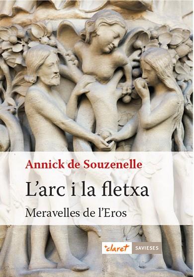 L'ARC I LA FLETXA. MERAVELLES DE L'EROS | 9788498469912 | SOUZENELLE, ANNICK