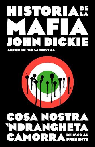 HISTORIA DE LA MAFIA DE 1860 AL PRESENTE | 9788499925141 | DICKIE,JOHN