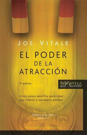 PODER DE LA ATRACCION. CINCO PASOS SENCILLOS PARA CREAR PAZ INTERIOR Y OPULENCIA EXTERIOR | 9788497773782 | VITALE,JOE