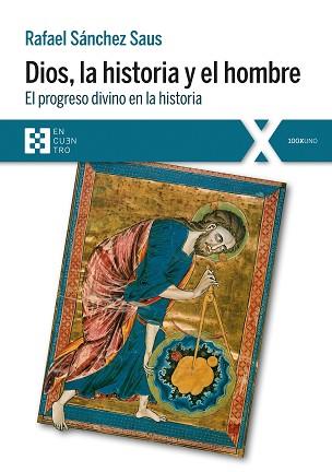 DIOS, LA HISTORIA Y EL HOMBRE. EL PROGRESO DIVINO EN LA HISTORIA | 9788490559178 | SáNCHEZ SAUS, RAFAEL