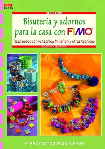 BISUTERIA Y ADORNOS PARA LA CASA CON FIMO REALIZADOS CON LA TECNICA MILLEFIORI Y OTRAS TECNICAS | 9788498742152 | HINTERMANN,SILVIA