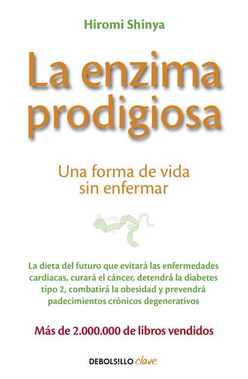 ENZIMA PRODIGIOSA 1. UNA FORMA DE VIDA SIN ENFERMAR | 9788466330275 | SHINYA,HIROMI